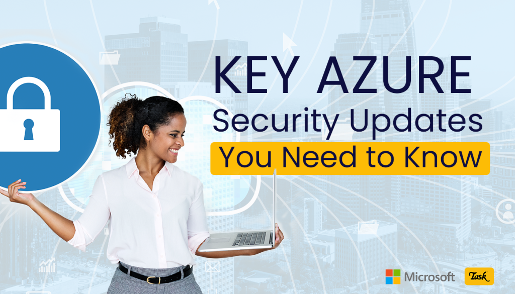 Microsoft Azure Security Updates: Strengthening Your Cloud Infrastructure for a Safer Future